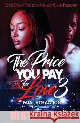 The Price You Pay For Love 3 Destiny Skai 9781955270410 Lock Down Publications