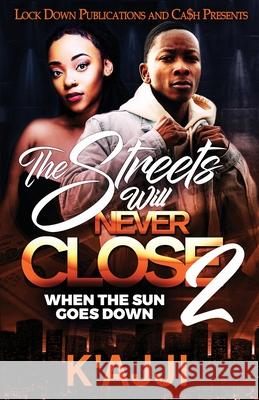 The Streets Will Never Close 2 K'Ajji 9781955270625 Lock Down Publications