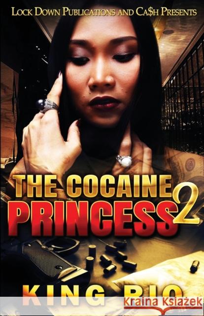 The Cocaine Princess 2 King Rio 9781955270892 Lock Down Publications