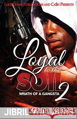 Loyal to the Soil 2 Jibril Williams 9781955270939 Lock Down Publications