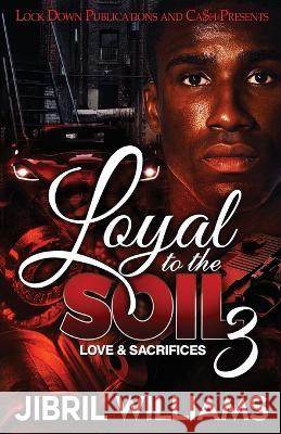 Loyal to the Soil 3 Jibril Williams   9781955270946 Lock Down Publications