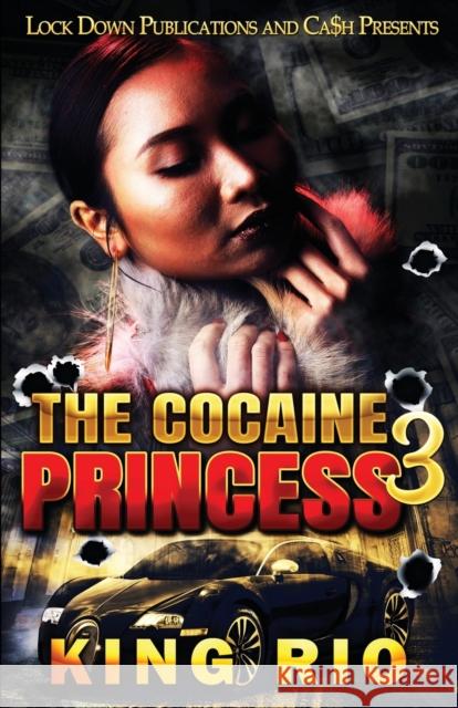 The Cocaine Princess 3 King Rio 9781955270984 Lock Down Publications