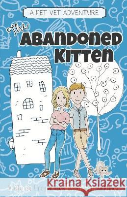 The Abandoned Kitten, The Pet Vet Series Book #1 Cindy Prince Ali Prince  9781955286398