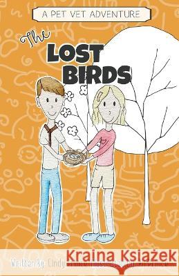 The Lost Birds: The Pet Vet Series Book #3 Cindy Prince, Ali Prince 9781955286459 Button Press, LLC