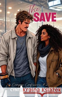 The Save: A forbidden college hockey romance Cynthia Gunderson 9781955286718