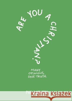 Are You a Christian?: Many Opinions, One Truth Phil A. Newton 9781955295598 Baptist Courier