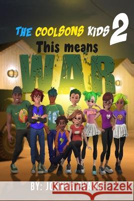The Coolsons Kids 2: This Means War Joshua Evans   9781955297097