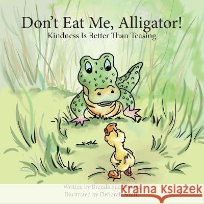 Don't Eat Me, Alligator! Brenda S Bynum Deborah Smith  9781955309493 Brenda Sue Bynum