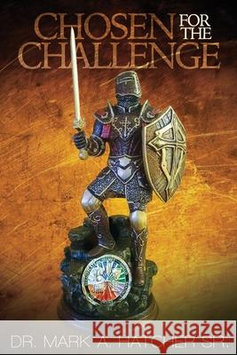 Chosen For The Challenge Mark Hatcher 9781955312448