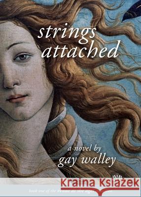 Strings Attached: Book 1 of the Venus as She Ages Collection Walley, Gay 9781955314015