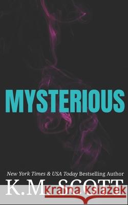 Mysterious: Liam and Mia Duet Book 2 K M Scott 9781955335089 Copper Key Media LLC