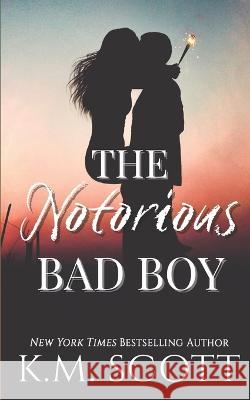 The Notorious Bad Boy K. M. Scott 9781955335287 Copper Key Media LLC