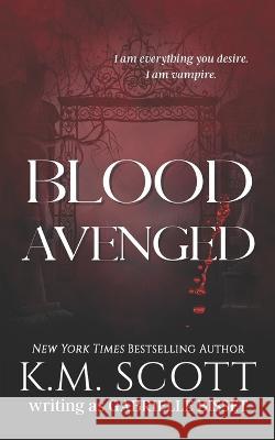 Blood Avenged Gabrielle Bisset K. M. Scott 9781955335355 Copper Key Media LLC