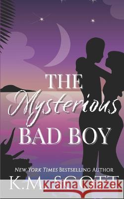 The Mysterious Bad Boy K. M. Scott 9781955335409 Copper Key Media LLC
