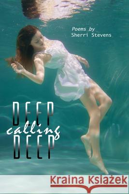 Deep Calling Deep Sherri Stevens 9781955347358 Goldtouch Press, LLC