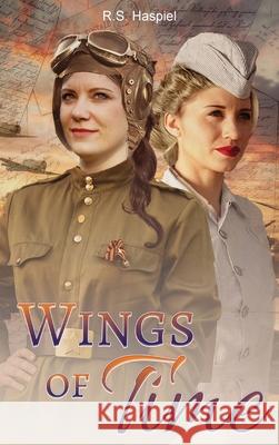 Wings of Time R. S. Haspiel 9781955347617 Goldtouch Press, LLC