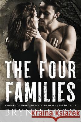 The Four Families: Complete Trilogy Brynn Ford 9781955349260 Brynn Ford