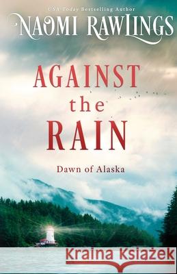 Against the Rain Naomi Rawlings 9781955356602