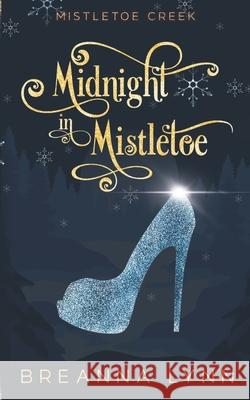 Midnight in Mistletoe: Special Edition Breanna Lynn 9781955359511
