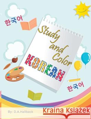 Study and Color The Korean Alphabet D. a. Hallback 9781955364126 Vets Publish