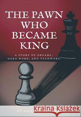 The Pawn Who Became King Daniel Hallback 9781955364195