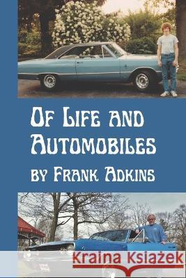 Of Life and Automobiles Frank Adkins 9781955368162 Higher Ground Books & Media