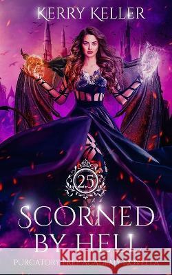 Scorned by Hell Kerry Keller 9781955371063