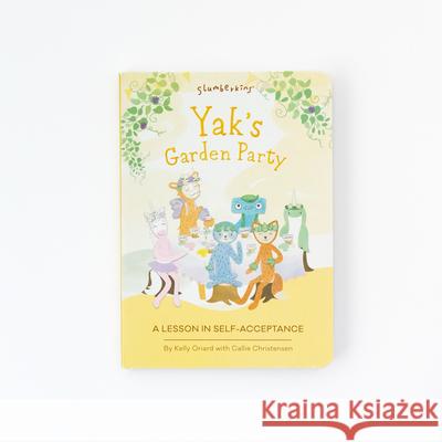 Yak's Garden Party: A Lesson in Self-Acceptance Kelly Oriard Callie Christensen Noona Vinogradoff 9781955377874 Slumberkins Inc