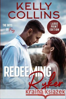 Redeeming Ryker LARGE PRINT Kelly Collins 9781955379731 Book Nook Press