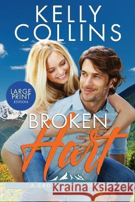 Broken Hart LARGE PRINT Kelly Collins   9781955379854 Book Nook Press