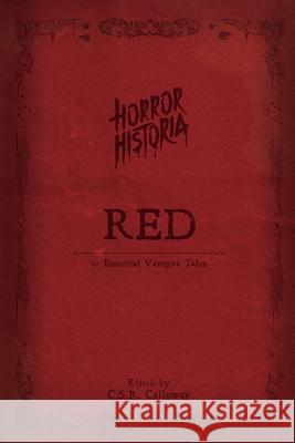 Horror Historia Red C. S. R. Calloway 9781955382212 Csrc Storytelling