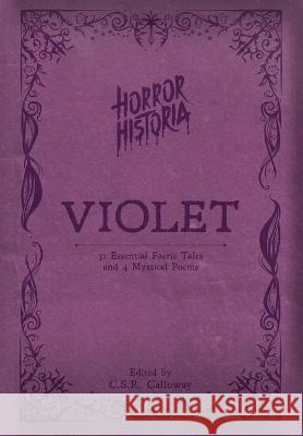 Horror Historia Violet C S R Calloway Arthur Machen Algernon Blackwood 9781955382731 Csrc Storytelling
