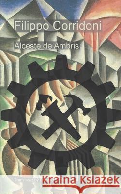 Filippo Corridoni Alceste De Ambris Richard Robinson 9781955392808 Sunny Lou Publishing