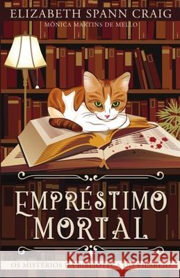 Empr?stimo Mortal - Os Mist?rios Da Biblioteca Do Vilarejo Elizabeth Spann Craig M?nica Martins 9781955395441