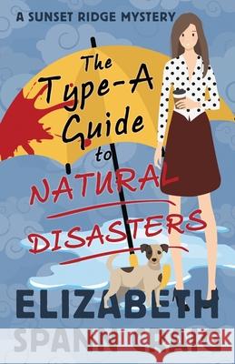 The Type-A Guide to Natural Disasters Elizabeth Spann Craig 9781955395588