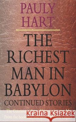 The Richest Man in Babylon Continued Stories Pauly Hart 9781955399005 Pauly Hart