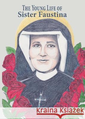 The Young Life of Sister Faustina Claire Jorda 9781955402057 Hillside Education