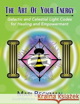 The Art of Your Energy Marti Beckman Thomas Beckman Patricia Brack 9781955413008