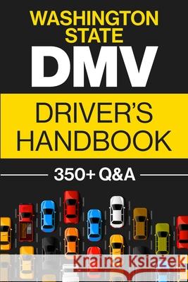 Washington State DMV Driver's Handbook: Practice for the Washington State Permit Test with 350+ Driving Questions and Answers Honest Pre 9781955423298 Gtm Press LLC