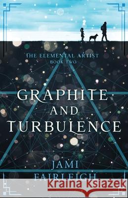 Graphite and Turbulence Jami Fairleigh 9781955428095 Kitsune Publishing