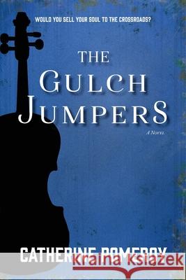 The Gulch Jumpers Catherine Pomeroy S. Faxon Theresa Halvorsen 9781955431040 No Bad Books Press