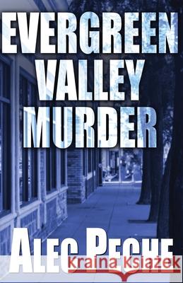 Evergreen Valley Murder Alec Peche 9781955436038