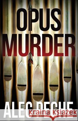 Opus Murder Alec Peche 9781955436953 Gbsw Publishing