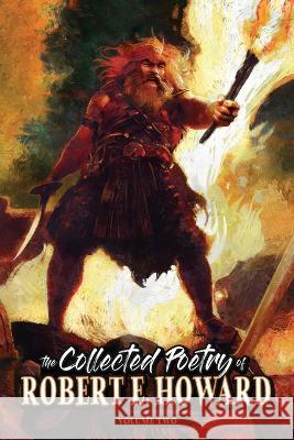 The Collected Poetry of Robert E. Howard, Volume 2 Robert E Howard Paul Herman Paul Herman 9781955446099 Robert E. Howard Foundation Press