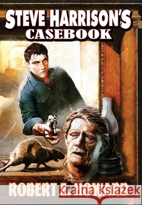 Steve Harrison's Casebook Robert E Howard Don Herron Rob Roehm 9781955446181