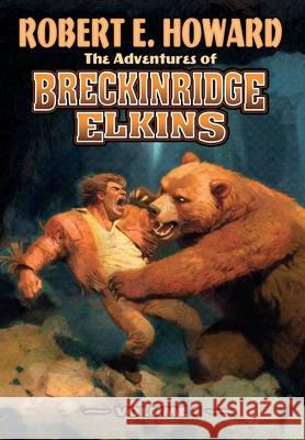 The Adventures of Breckinridge Elkins Volume 1 Robert E. Howard Paul Herman Rob Roehm 9781955446457 Reh Foundation Press