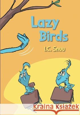 Lazy Birds I C Snuu   9781955451017 Whatsnuu