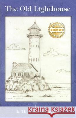 The Old Lighthouse E Thornton Goode 9781955459204 Workbook Press