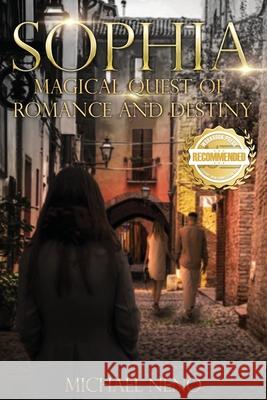 Sophia: Magical Quest of Romance and Destiny Michael Neno 9781955459914 Workbook Press