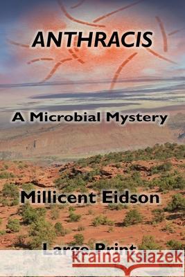 Anthracis: A Microbial Mystery Millicent Eidson 9781955481038